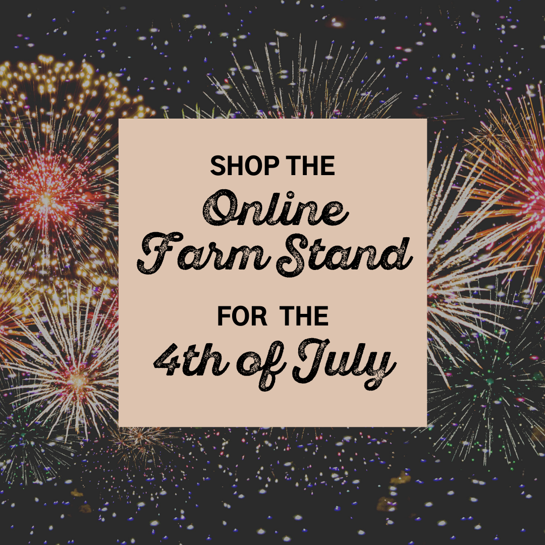 Next Happening: Online Farm Stand: July 1-2, 2021