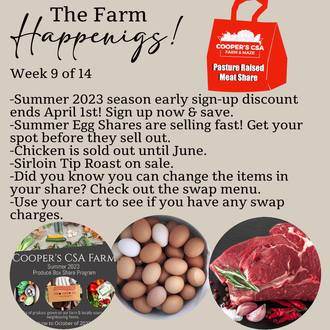 "Pasture Meat Shares"-Coopers CSA Farm Farm Happenings March 14-18th Week 9