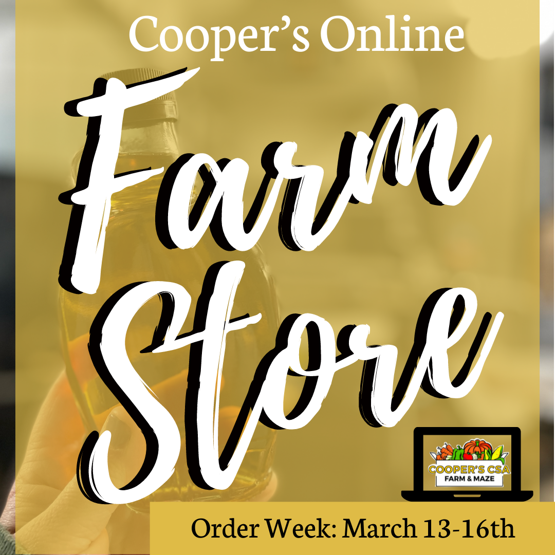Next Happening: Coopers CSA Farm- Online Farm Stand: Order Week March 13th-16th