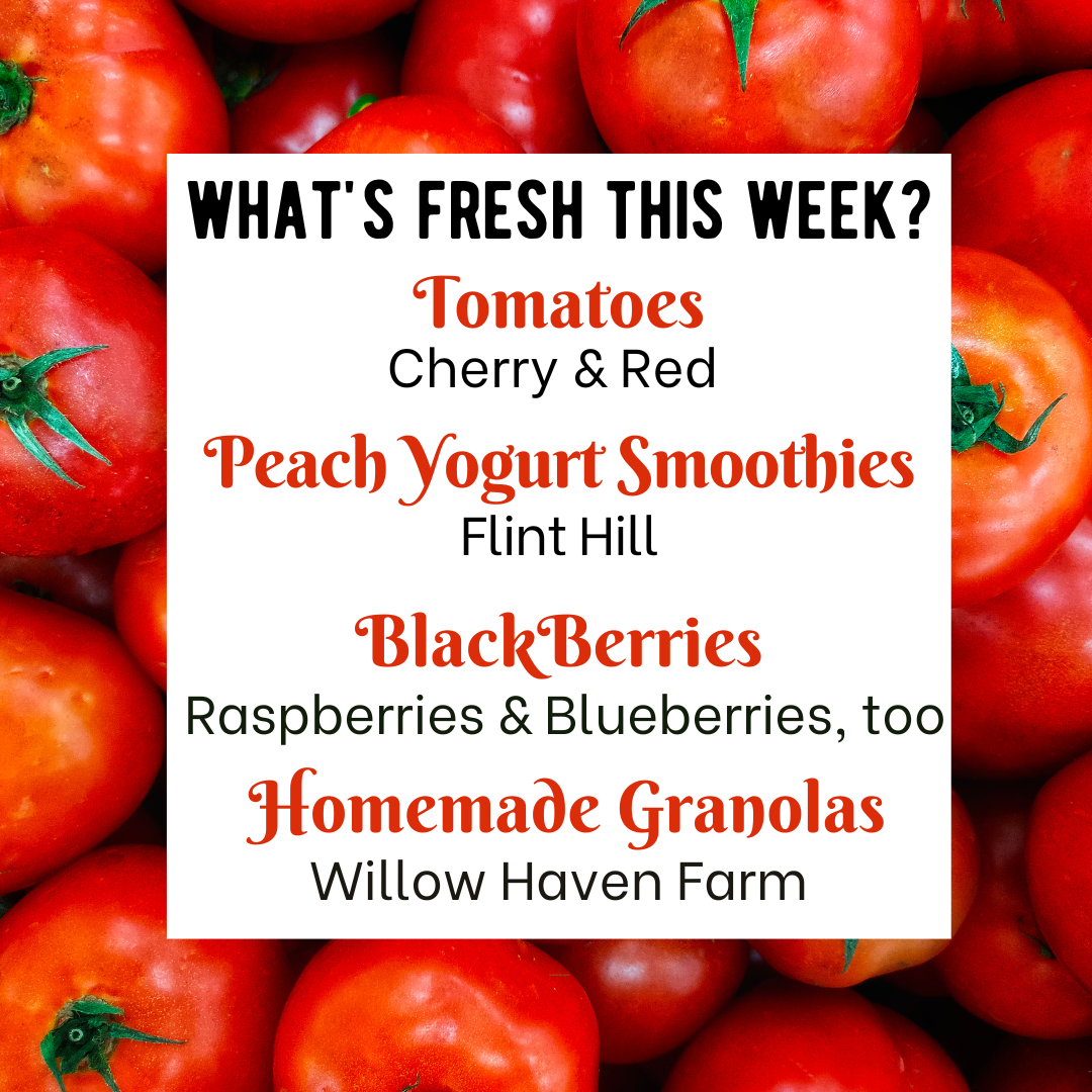 Next Happening: Tomatoes are HERE + loads of fruit options this week!
