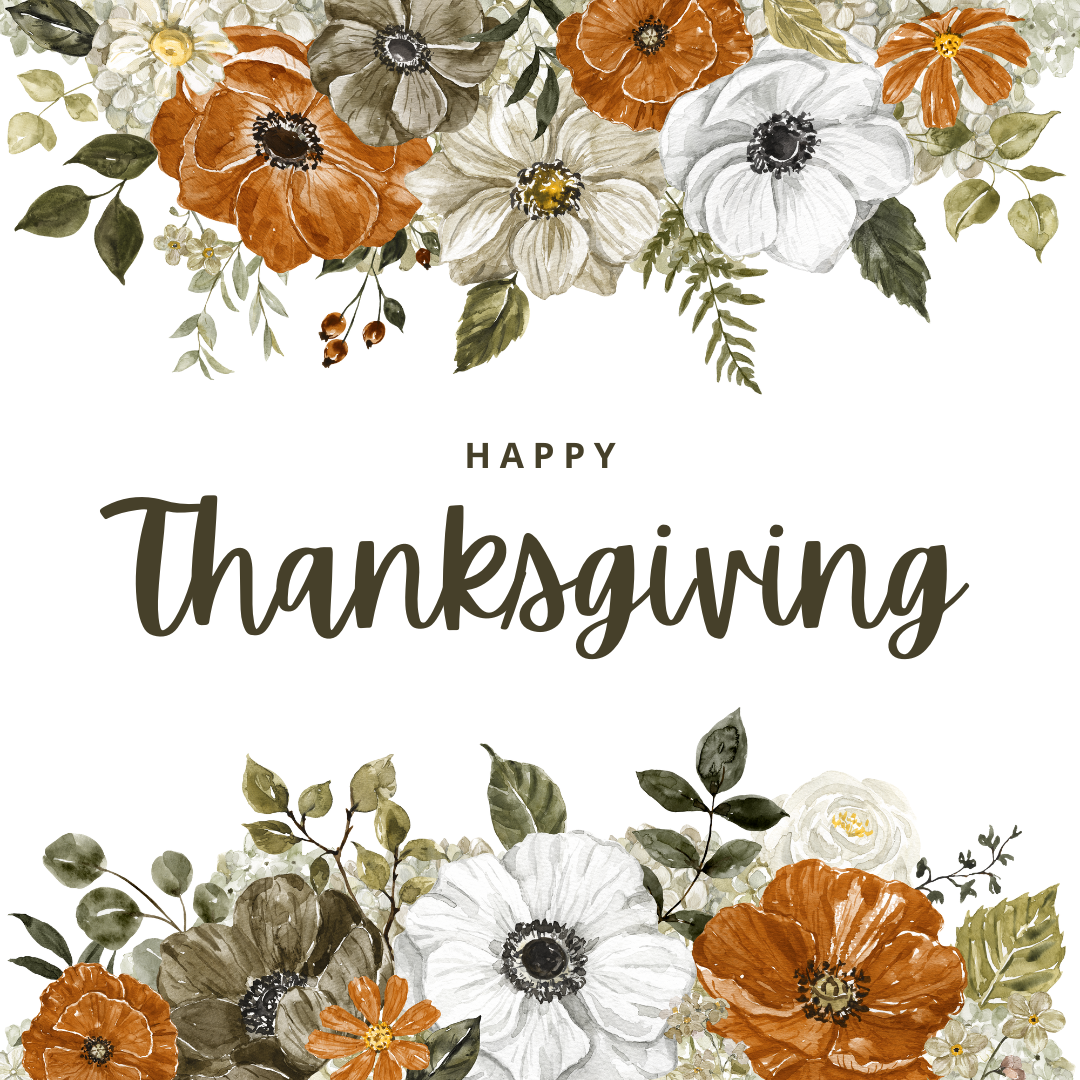Happy Thanksgiving- we are Grateful for YOU!