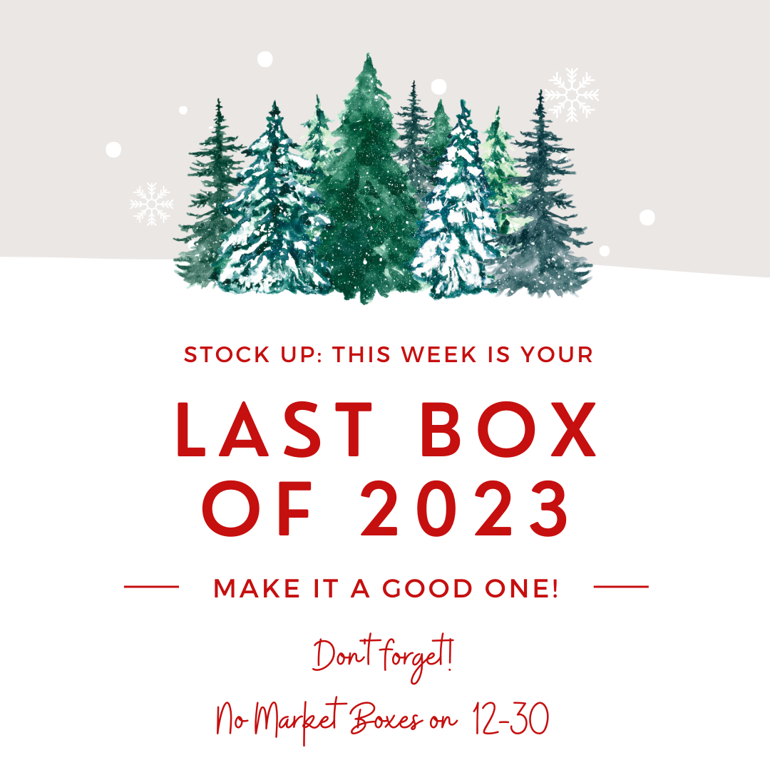 Previous Happening: It's the Last Market Box of 2023 + Look for the Holiday Additions!