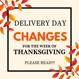 ATTENTION: Delivery Day Changes for Week of Thanksgiving